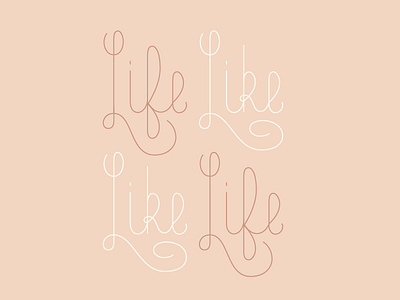 Life Like / Like Life handlettering lettering script vector