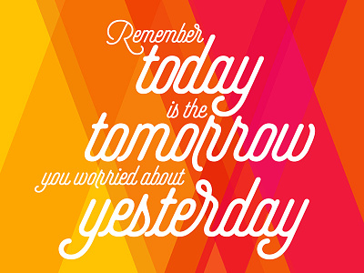 Today Tomorrow background color block quote thought today tomorrow warm color yesterday