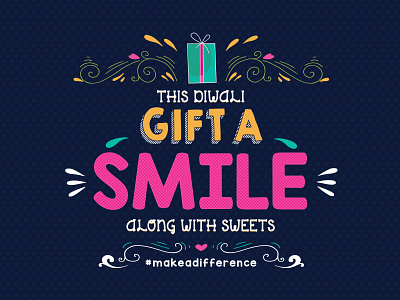 Gift a Smile design difference diwali ethnic festival india smile sweet typography