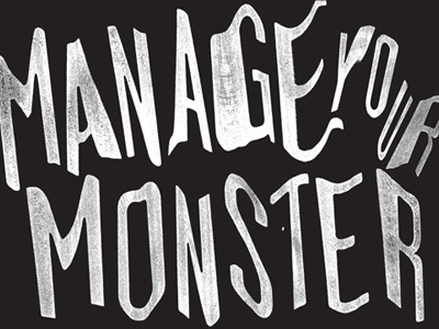Manage Your Monster poster print type typography