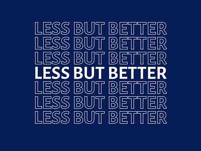 Less but better