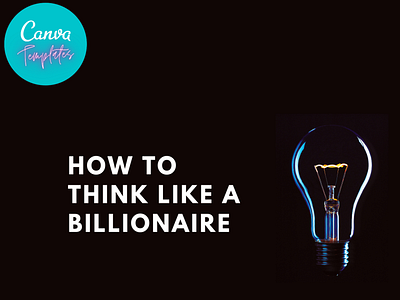 Custom Canva Templates - How To Think Like A Billionaire