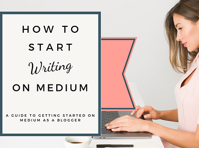 How to Start Writing on Medium (Blog Banner) blog blog banner blog design blog post blogger blogging guide branding canva design medium medium article template ux