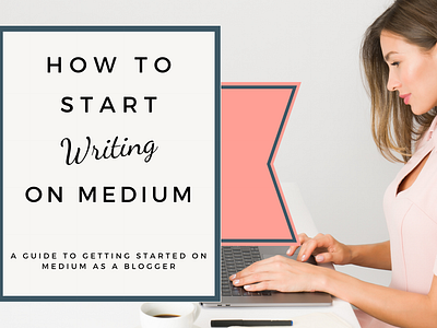 How to Start Writing on Medium (Blog Banner) blog blog banner blog design blog post blogger blogging guide branding canva design medium medium article template ux