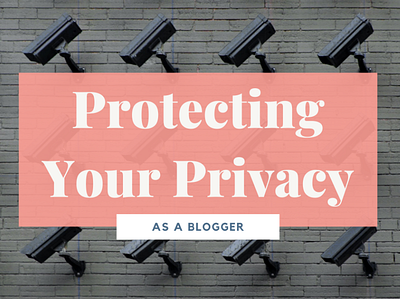 Protecting Your Privacy as a Blogger (Blog Banner) blog cover blog post blogging blogging guide branding canva canva template design featured image privacy template