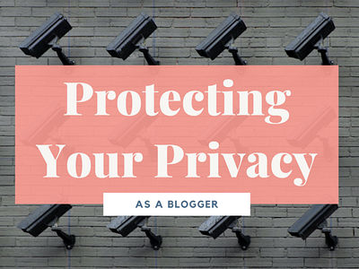 Protecting Your Privacy as a Blogger (Blog Banner) blog cover blog post blogging blogging guide branding canva canva template design featured image privacy template