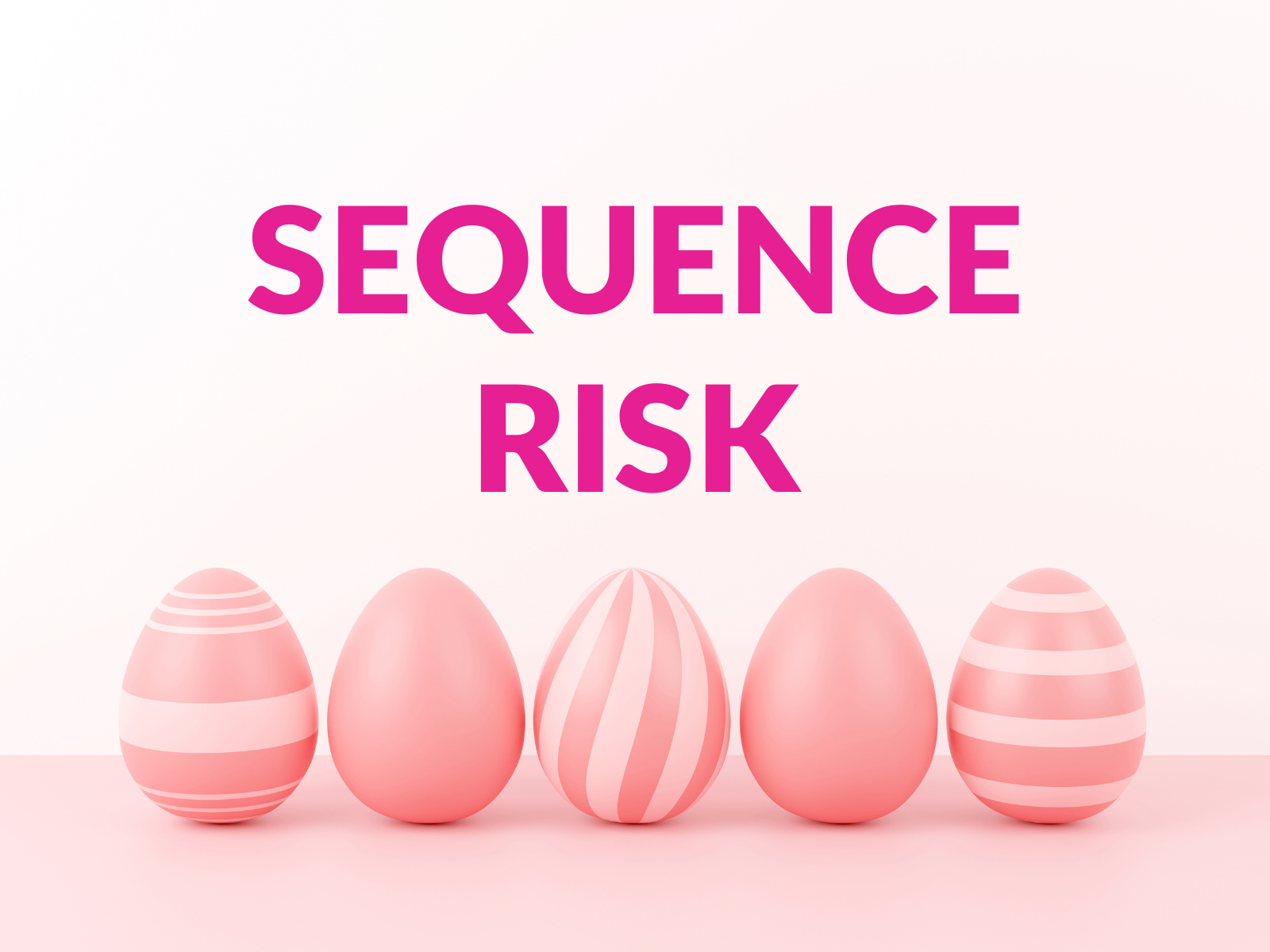 What Is Sequence Risk