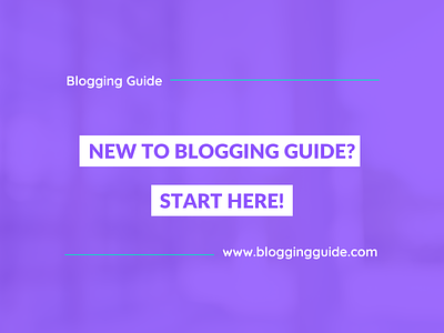 Blogging Guide Start Here Post Featured Image