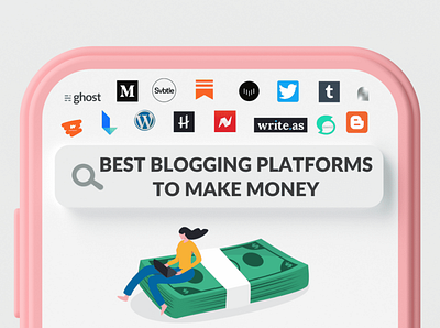 Featured Image for "Best Blogging Platforms to Make Money" blog blog platforms blog post blogging canva design illustration make money medium mirror platform review substack
