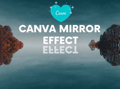 Featured Image for Article on Canva Mirror Effect article blog blog post blogging blogging guide canva graphic design post writing