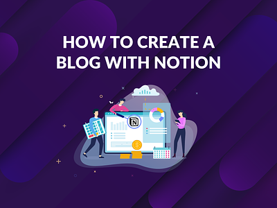 How to Create a Blog with Notion (Article Featured Image) article blog blog banner blog design blog post branding canva canva template design featured image illustration