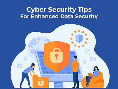 Cyber Security Tips For Enhanced Data Security cyber cyber security tips cybersecurity data security data security tips web security