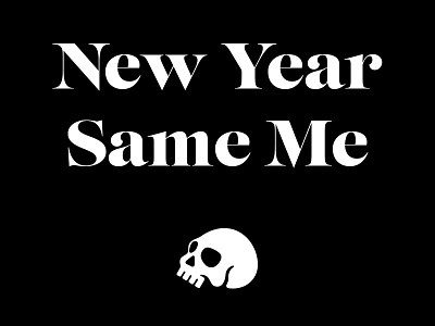 New Year Same Me me new same year