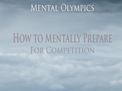 hOW TO MENTALLY PREPARE