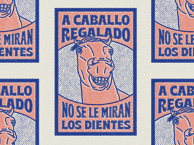 A caballo regalado no se le miran los dientes argentina design frases illustration phrases texture typography vintage