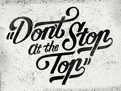 Don't Stop at the Top