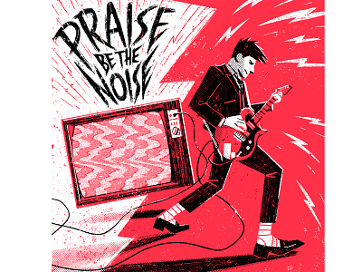 Praise be the Noise band bright character characterdesign drawing graphic guitar illustration lettering music playlist retro rock texture typography