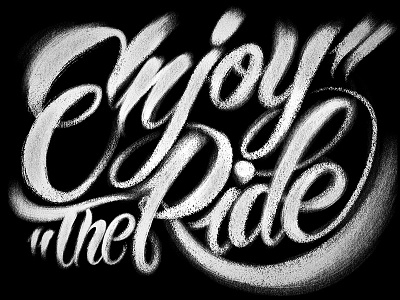 Enjoy The Ride! brush digital painting drawing hand type hand typography illustration lettering quote script texture type typography
