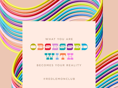 What you are obsessed with