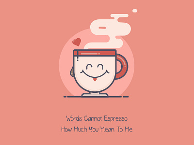Can't Espresso Myself! coffee cup cute drink friendship happy hot love smile valentine
