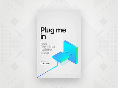 Plug Me In! author book cover editorial graphic design journalist print product design word