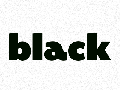 Black and Bold black bold font type typography