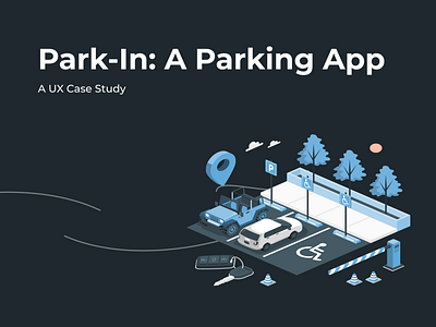 Park-In app appdesign appui casestudy creative design designer figma productdesign productdesigner ui ux uxcasestudy uxdesigner