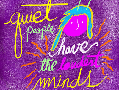 Quiet People Have The Loudest Minds alien calligraphy colors creativity digital art digital illustration diversity doodles farben good vibes introverts kunst lettering loudest minds procreate quiet stephen haking textures the power of introverts vibrant