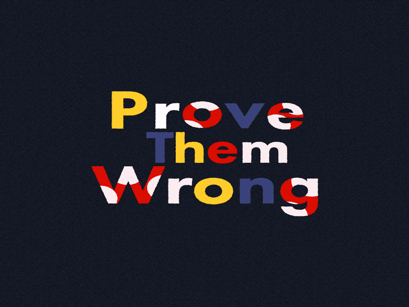 Prove them wrong 💪🏼 animation typography