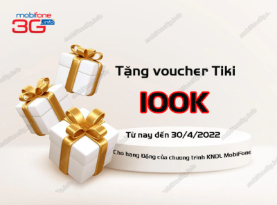 MobiFone tặng voucher tiki 1000k từ nay đến 30/4