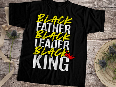 Black Father Black Leader Black King T-Shirt Design