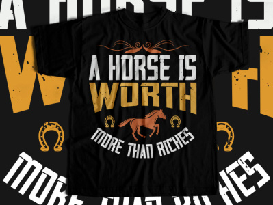 A horse is worth more than riches Tshirt design