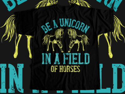 be a unicorn in a field of horses Tshirt design canada horse horsecollection horsedesigns horselovers horserider horseriding horseshow horsesofinstagram horsetshirt illustration newcollection teeplace.net teeplaceshop tshirt tshirtdesigner tshirtdesigns tshirtshop unitedstates.