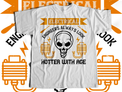 Electrical engineers always look hotter with age Tshirt design