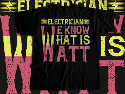 Electrician we know what is watt Tshirt design