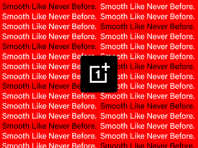 OnePlus: Smooth Like Never Before