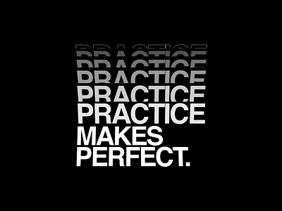Practice Makes Perfect: Typography graphic design minimal practice quote quote design quoteoftheday typography