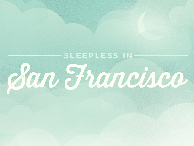 Sleepless in San Francisco clouds fog glow illustration layers moon night paper san francisco sleep texture