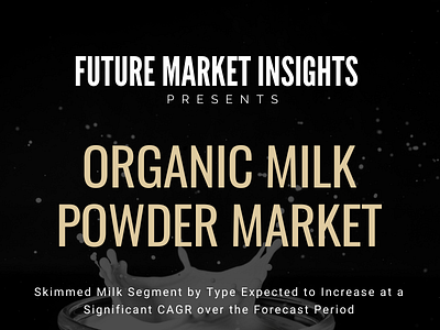 Growth of Organic Milk Powder Market to 2027