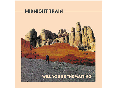 Midnight Train by Will You Be The Waiting album art collage digital collage