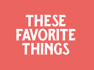 These Favorite Things