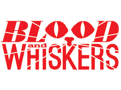 Blood and Whiskers