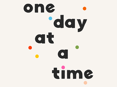 one day at a time