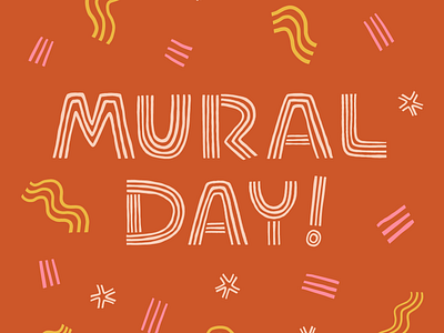 mural day colorful creative design design handlettering illustration lettering lineart lines pattern pattern design rainbow type typography