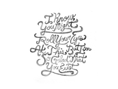 Glad That You Exist quote type typography weakerthans