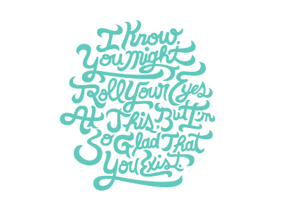 Glad That You Exist R2 quote type typography weakerthans