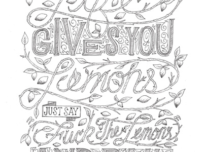 When life gives you lemons... design forgetting sarah marshall fuck illustration ink pencil type typography