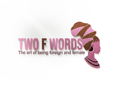 TWO F WORDS WOMEN LOGO african logo beauty logo branding custom logo design logo logo design minimal minimal logo vector woman women logo
