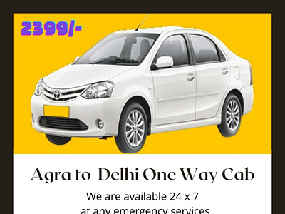 One Way Cab Booking agra to delhi cab booking cab booking in agra car rental in agra delhi agra jaipur cab booking one way cab one way ride