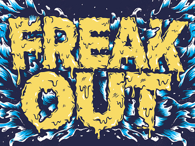 Freak Out classic custom drip letter lettering type water wave